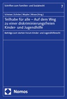 Kirsten Scheiwe, Wolfgang Schröer, Friederike Wapler, Friederike Wapler u a, Michael Wrase - Teilhabe für alle - Auf dem Weg zu einer diskriminierungsfreien Kinder- und Jugendhilfe