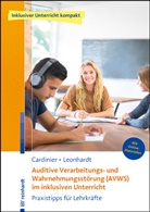 Tilly Cardinier, Annette Leonhardt, Matthias Pflügner - Auditive Verarbeitungs- und Wahrnehmungsstörung (AVWS) im inklusiven Unterricht