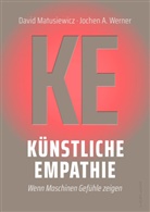 David Matusiewicz, Jochen A Werner, Jochen A. Werner - Künstliche Empathie