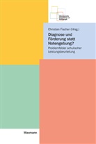 Christian Fischer - Diagnose und Förderung statt Notengebung?