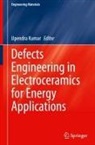 Upendra Kumar - Defects Engineering in Electroceramics for Energy Applications