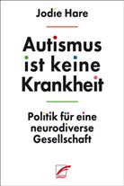 Jodie Hare, Michael Schiffmann - Autismus ist keine Krankheit