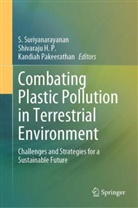 Shivaraju H P, Shivaraju H. P., Kandiah Pakeerathan, S. Suriyanarayanan - Combating Plastic Pollution in Terrestrial Environment