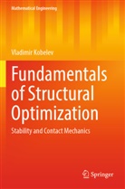 Vladimir Kobelev - Fundamentals of Structural Optimization