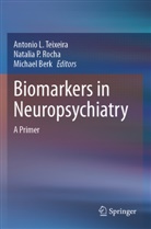Michael Berk, Natalia P Rocha, Natalia P. Rocha, Antonio L. Teixeira - Biomarkers in Neuropsychiatry