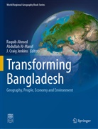 Raquib Ahmed, Abdullah Al-Maruf, J Craig Jenkins, J. Craig Jenkins - Transforming Bangladesh