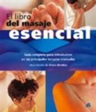 Eilean Bentley - El libro del masaje esencial : guía completa para introducirse en las principales terapias manuales