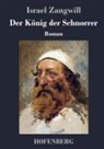 Israel Zangwill - Der König der Schnorrer