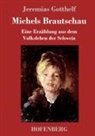 Jeremias Gotthelf - Michels Brautschau