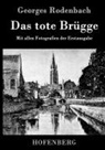 Georges Rodenbach - Das tote Brügge