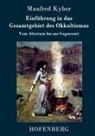 Manfred Kyber - Einführung in das Gesamtgebiet des Okkultismus
