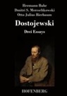 Hermann Bahr, Otto Julius Bierbaum, Dmitri Sergejewitsch Mereschkowski - Dostojewski