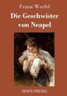 Franz Werfel - Die Geschwister von Neapel