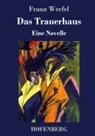 Franz Werfel - Das Trauerhaus