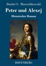 Dmitri Sergejewitsch Mereschkowski - Peter und Alexej