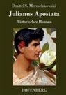 Dmitri Sergejewitsch Mereschkowski - Julianus Apostata