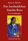 Robert Müller - Das Inselmädchen / Irmelin Rose