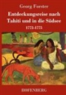 Georg Forster - Entdeckungsreise nach Tahiti und in die Südsee