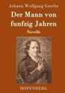 Johann Wolfgang von Goethe - Der Mann von funfzig Jahren