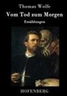 Thomas Wolfe - Vom Tod zum Morgen