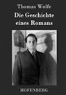 Thomas Wolfe - Die Geschichte eines Romans