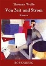 Thomas Wolfe - Von Zeit und Strom