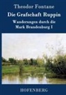 Theodor Fontane - Die Grafschaft Ruppin