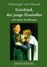 Christoph Von Schmid - Gottfried, der junge Einsiedler