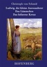 Christoph Von Schmid - Ludwig, der kleine Auswanderer / Das Lämmchen / Das hölzerne Kreuz