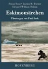 Franz Boas, Edward William Nelson, Lucien Turner, Lucien M. Turner - Eskimomärchen