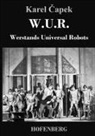 Karel ¿Apek, Karel Capek - W.U.R. Werstands universal Robots