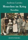 Andreas Latzko - Menschen im Krieg