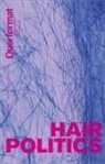 Alexandra Karentzos, Alma-Elisa Kittner, PETRI, Jörg Petri - Hair Politics