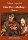 Selma Lagerlöf - Eine Herrenhofsage