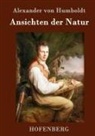 Alexander von Humboldt - Ansichten der Natur