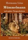 Hermann Löns - Mümmelmann und andere Tiergeschichten