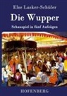 Else Lasker-Schüler - Die Wupper