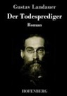Gustav Landauer - Der Todesprediger