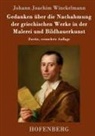 Johann Joachim Winckelmann - Gedanken über die Nachahmung der griechischen Werke in der Malerei und Bildhauerkunst