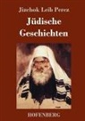 Jizchok Leib Perez - Jüdische Geschichten