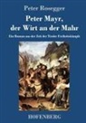 Peter Rosegger - Peter Mayr, der Wirt an der Mahr