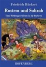 Friedrich Rückert - Rostem und Suhrab