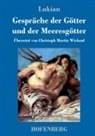 Lukian - Gespräche der Götter und der Meeresgötter