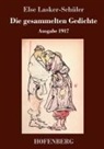Else Lasker-Schüler - Die gesammelten Gedichte
