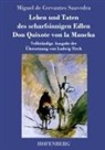 Miguel De Cervantes Saavedra, Miguel De Cervantes Saavedra - Leben und Taten des scharfsinnigen Edlen Don Quixote von la Mancha