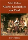 Adolf Pichler - Allerlei Geschichten aus Tirol