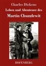 Charles Dickens - Leben und Abenteuer des Martin Chuzzlewit