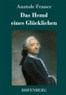 Anatole France - Das Hemd eines Glücklichen