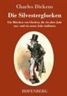 Charles Dickens - Die Silvesterglocken
