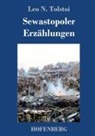 Leo N Tolstoi, Leo N. Tolstoi - Sewastopoler Erzählungen